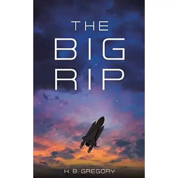 The Big Rip - K B Gregory