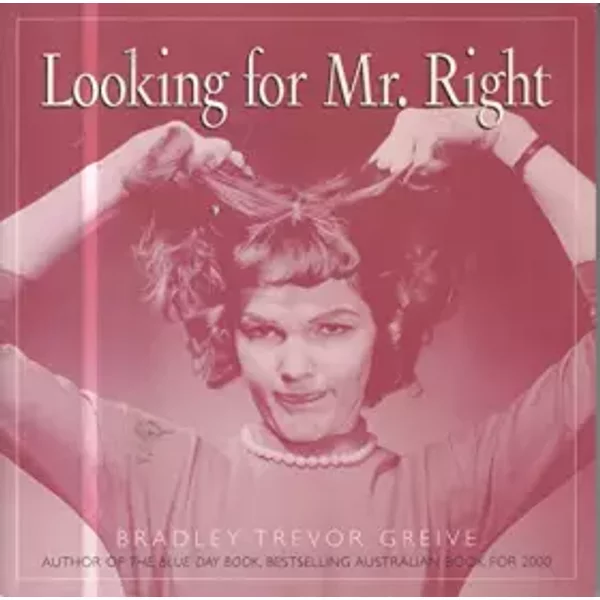 Looking For Mr. Right - Bradley-Trevor-Greive-image