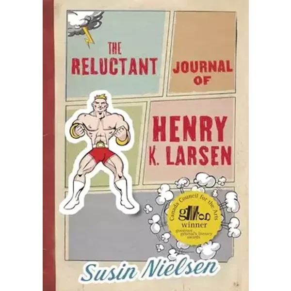 The Reluctant Journal of Henry K. Larsen - Susin Nielsen