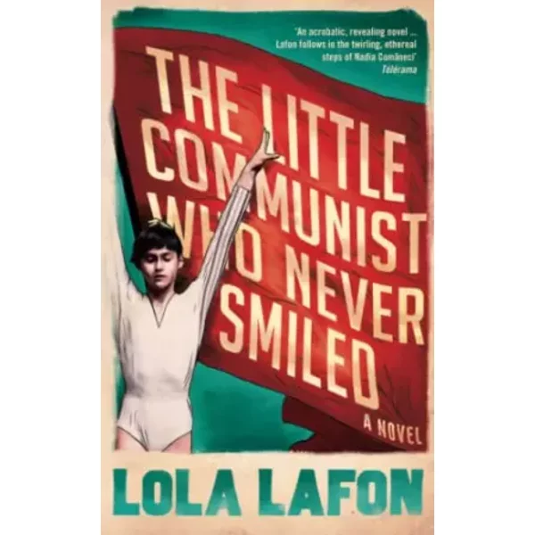 The Little Communist Who Never Smiled - Lola Lafon