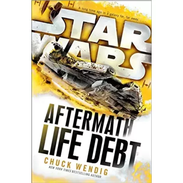 STAR WARS: AFTERMATH: LIFE DEBT - Chuck Wendig