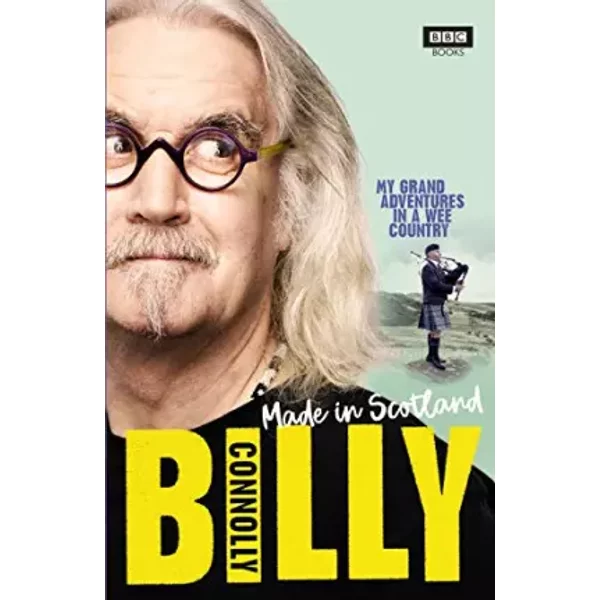 Made In Scotland: My Grand Adventures in a Wee Country - Billy Connolly