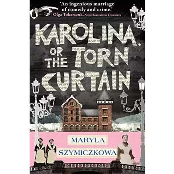 Karolina, or the Torn Curtain - Maryla Szymiczkowa