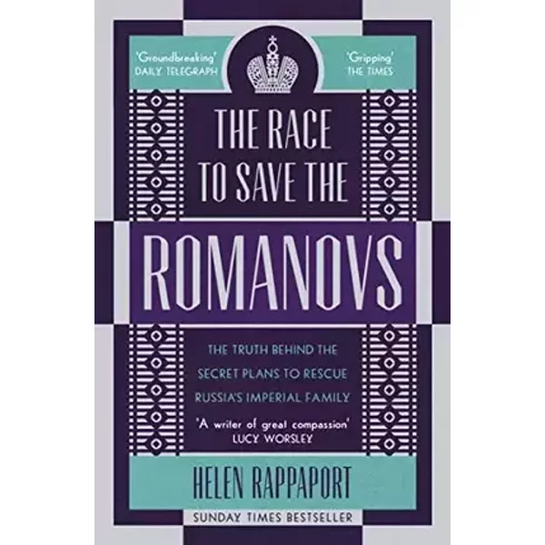 Race To Save The Romanovs - Rappaport Helen