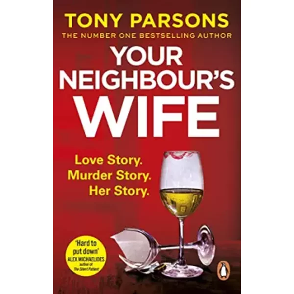 Your Neighbour’s Wife: Nail-biting suspense from the #1 bestselling author - Tony Parsons