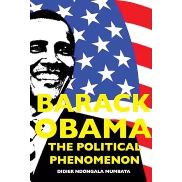 Barack Obama, the Political Phenomenon - Didier Mumbata Ndongala