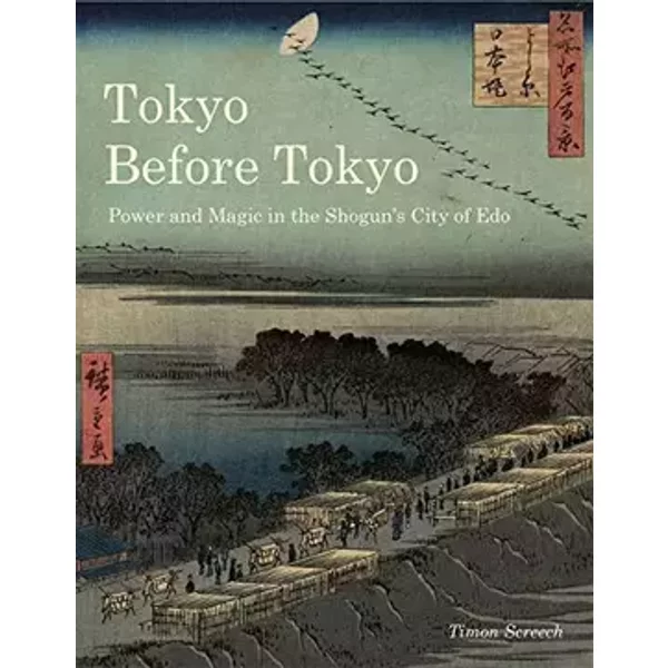 TOKYO BEFORE TOKYO - Timon Screech