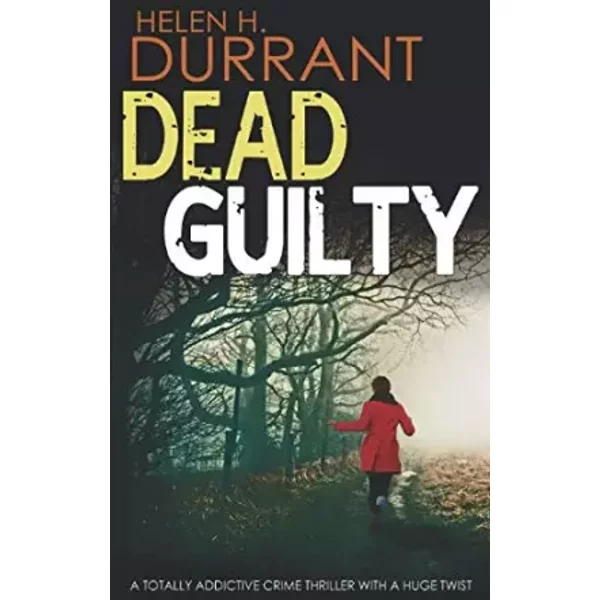 Dead Guilty A Totally Addictive Crime Thriller With A Huge Twist - Helen H. Durrant-image