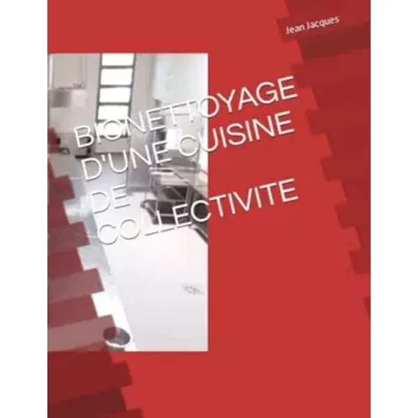 Bionettoyage D'une Cuisine De Collectivite (French Edition) - Jean Jacques-image