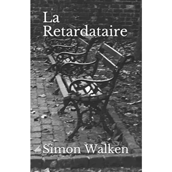La Retardataire (French Edition) - Simon Walken-image