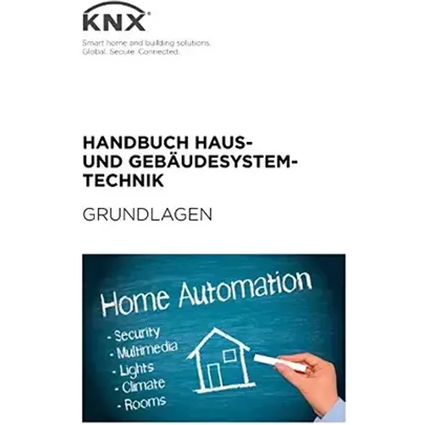 Handbuch Haus- undGebäudesystemtechnik - Grundlagen (German Edition) - KNX Association