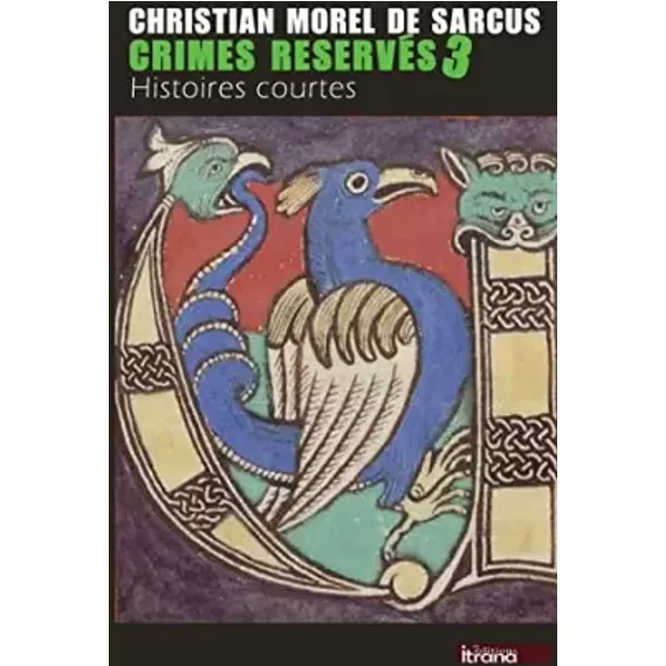 Crimes Reserves 3 (Histoires Courtes) (French Edition) - Christian Morel De Sarcus-image