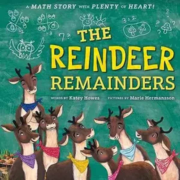 The Reindeer Remainders: A Lesson in Working Together and Including Others - Katey Howes