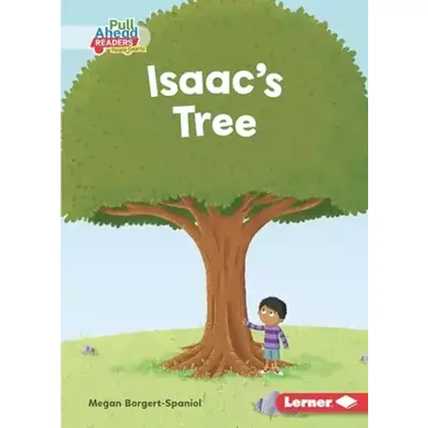 Isaac's Tree (Helpful Habits (Pull Ahead Readers People Smarts ― Fiction)) - Megan Borgert-Spaniol