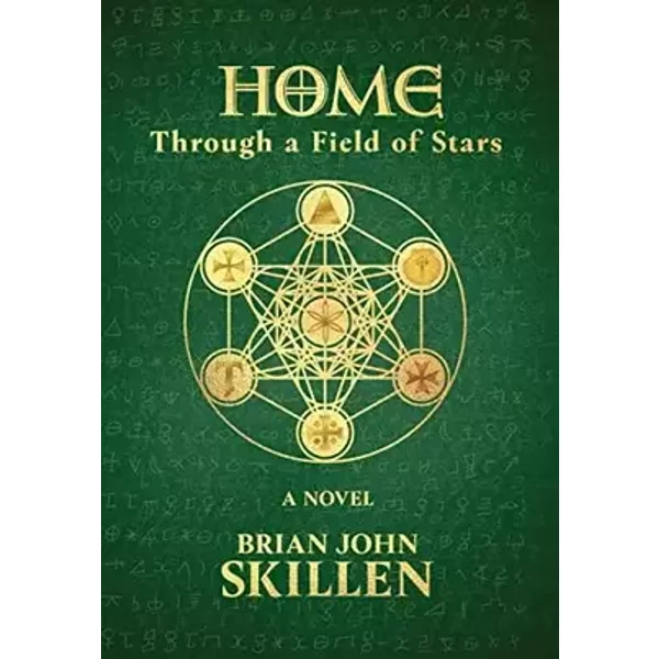 Home: Through a Field of Stars (Camino de Santiago Book) - Brian John Skillen