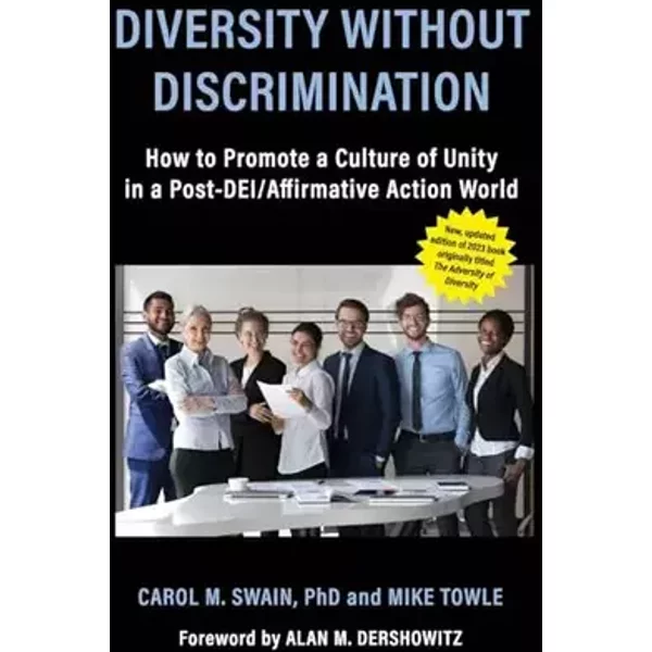 Diversity without Discrimination: How to Promote a Culture of Unity in a Post-DEI/Affirmative Action World - Carol M Swain, Mike Towle