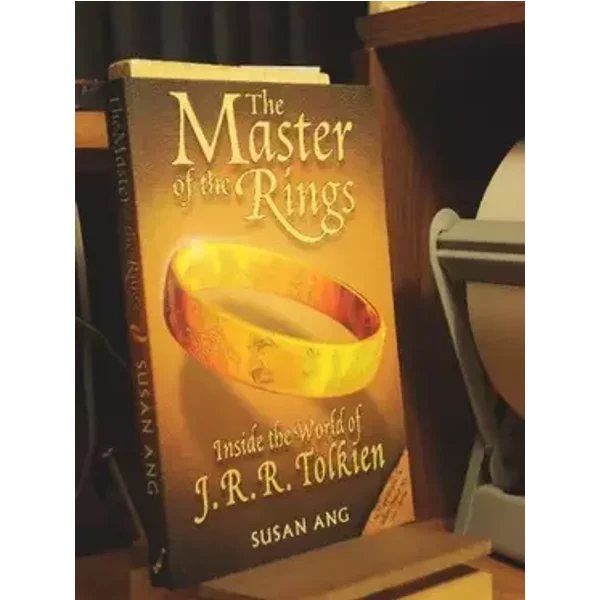 Master of The Rings: Inside the World of J.R.R. Tolkien - Susan Ang