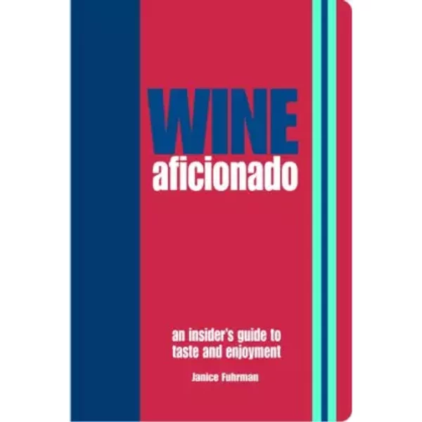 Wine Aficionado: An Insider's Guide To Taste And Enjoyment - Janice Fuhrman-image
