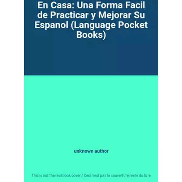 En Casa: Una Forma Facil de Practicar y Mejorar Su Espanol (Language Pocket Books) - unknown author