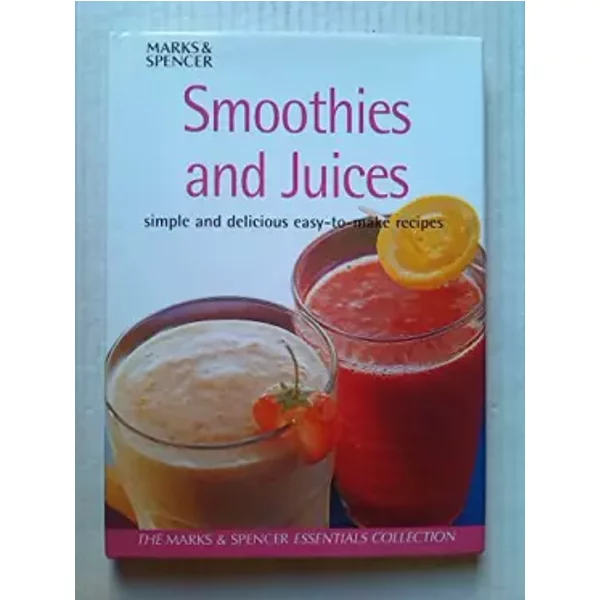 SMOOTHIES & JUICES: SIMPLE AND DELICIOUS EASY-TO-MAKE RECIPES (ESSENTIAL COLLECTIONS) - Christine Ambridge
