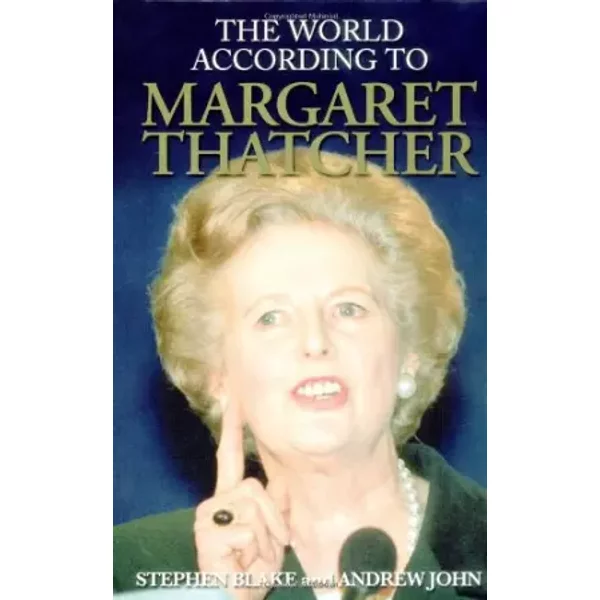 The World According To Margaret Thatcher - Andrew John, Stephen Blake-image