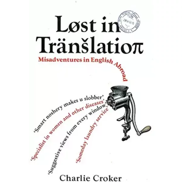 Lost in Translation: Misadventures in English Abroad - Charlie Croker