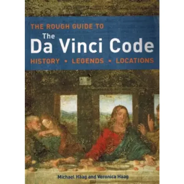 The Rough Guide to The Da Vinci Code: History, Legends, Locations - Michael Haag, Michael Haag, Veronica Haag