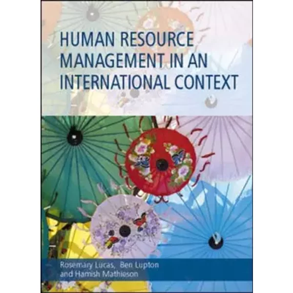 Human Resource Management in an International Context - Rosemary Elizabeth Lucas, Hamish Mathieson, Benjamin Lupton