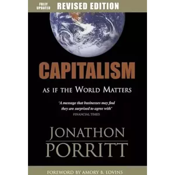 Capitalism as if the World Matters - Jonathon Porritt