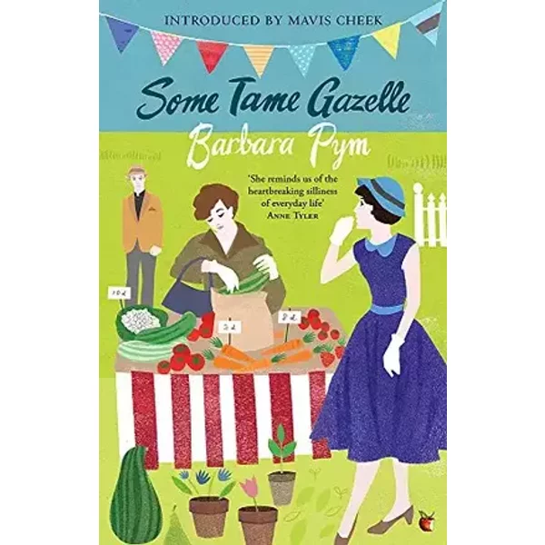 Some Tame Gazelle - Barbara Pym, Mavis Cheek