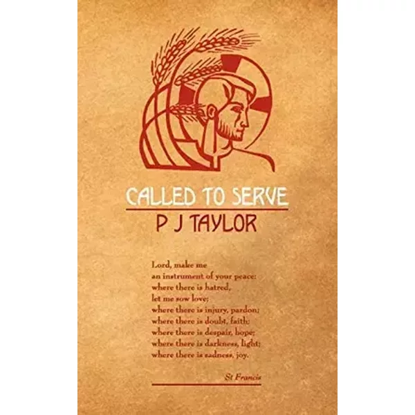 Called to Serve: A Review of the Work of a Permanent Deacon Over a Period of Thirty Years - P. J. Taylor