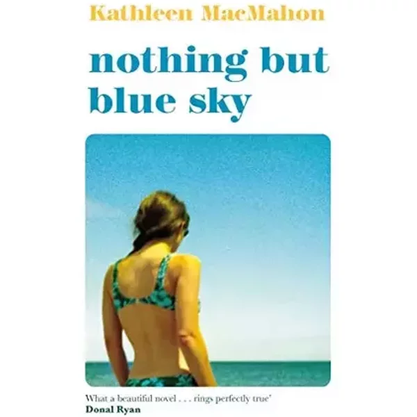 Nothing But Blue Sky - Kathleen MacMahon