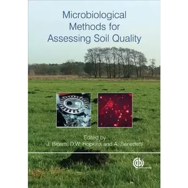 Microbiological Methods for Assessing Soil Quality (Cabi) - Bloem, J., Hopkins, D.W., Benedetti, A.