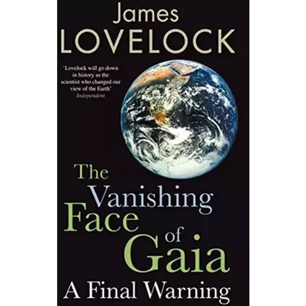 The Vanishing Face of Gaia: A Final Warning - James Lovelock