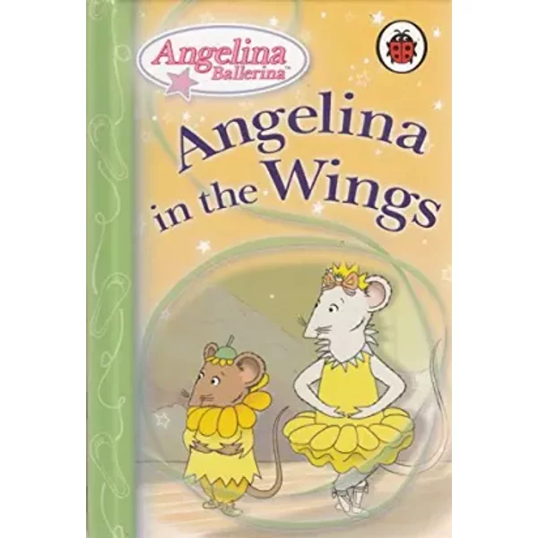 Angelina in the Wings - Angelina Ballerina