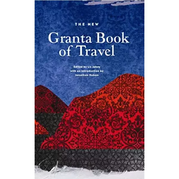 The New Granta Book Of Travel (Granta Anthologies) - Liz Jobey-image
