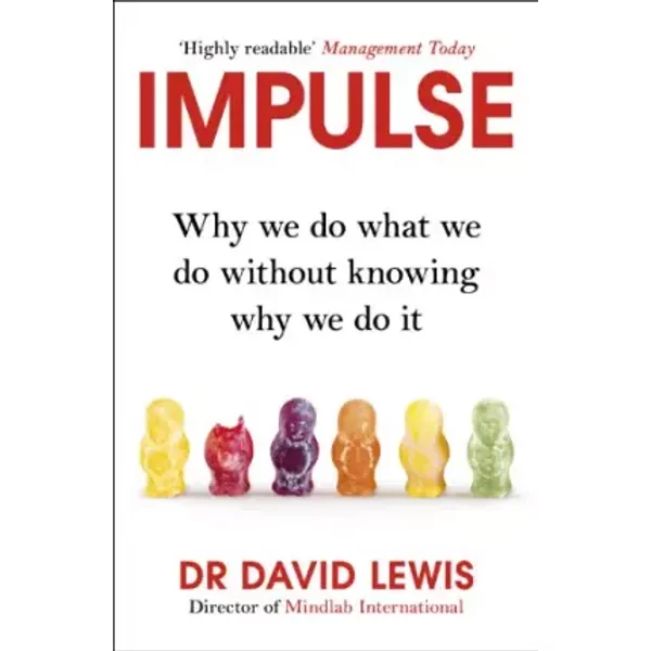 Impulse: Why We Do What We Do Without Knowing Why We Do It - Dr. David Lewis-image