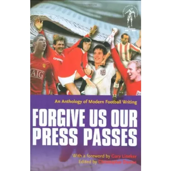Forgive Us Our Press Passes - Christopher Davies