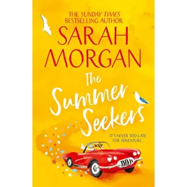 The Summer Seekers: the feel good women’s fiction Sunday Times Top Five bestseller of 2021! - Sarah Morgan