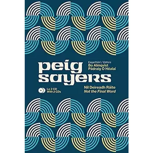Peig Sayers Vol. 2: Níl Deireadh Ráite / Not the Final Word (English and Irish Edition) - Pádraig Ó Héalaí, Bo Almqvist