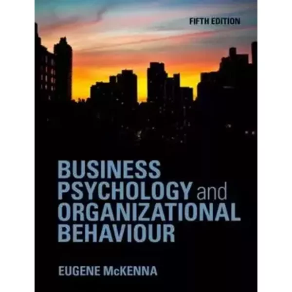 Business Psychology and Organizational Behaviour - Eugene McKenna