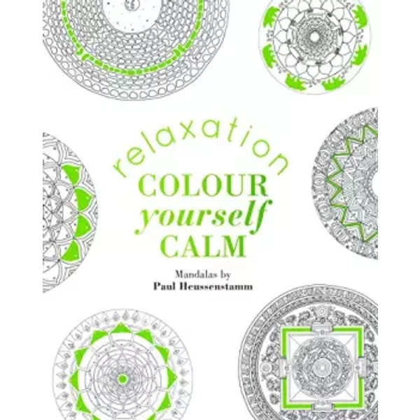 Colour Yourself Calm: Relaxation - Paul Heussenstamm