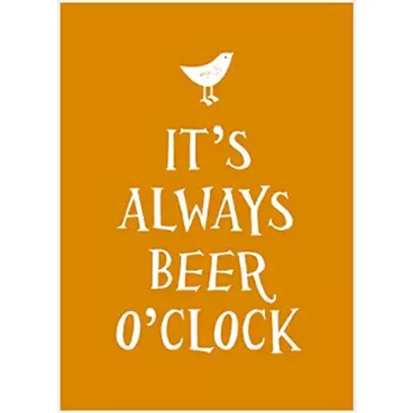 It's Always Beer O'Clock - Summersdale