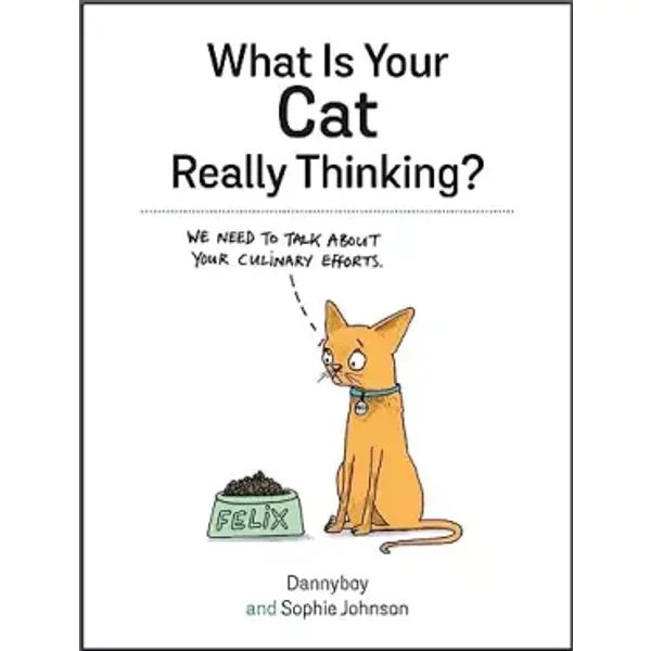 What Is Your Cat Really Thinking? - Sophie Johnson Et Danny Cameron-image