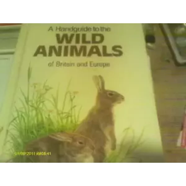 A Handguide to the Wild Animals of Britain and Europe - Denys Ovenden