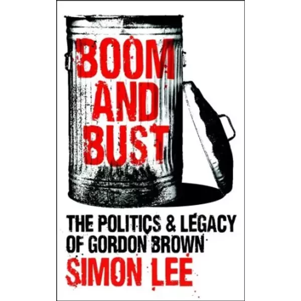 Boom And Bust: The Politics And Legacy Of Gordon Brown - Simon Lee-image