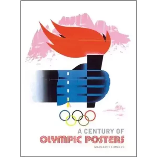 A Century of Olympic Posters: (Revised Edition) - Margaret Timmers