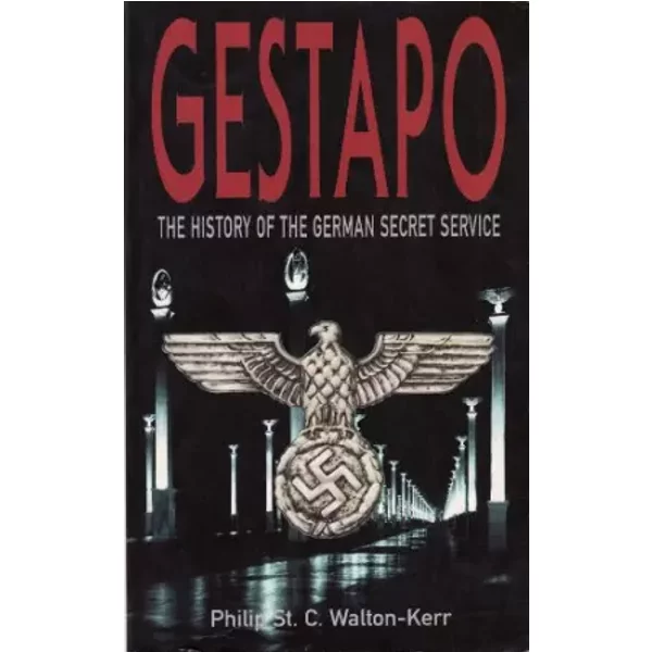 Gestapo The History Of The German Secret - Philip St C. Walton-Kerr-image