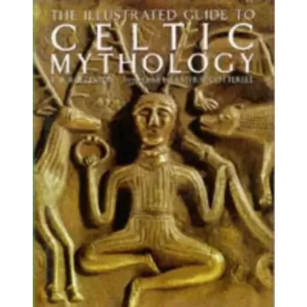 Illustrated Guide to Celtic Mythology, The - T.W. Rolleston