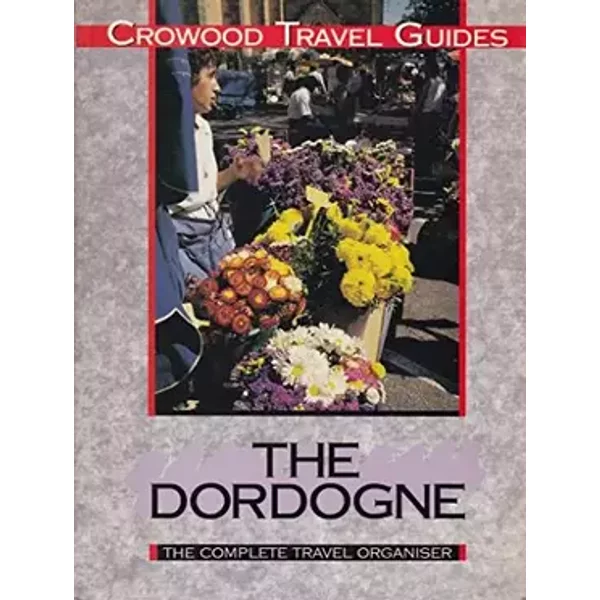 The Dordogne (Crowood Travel Guides) - Michael Marriott